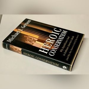 HEROIC CONSERVATISM by Michael J. Gerson Hardcover Book